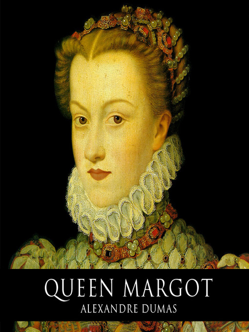 Title details for Queen Margot by Alexandre Dumas - Wait list